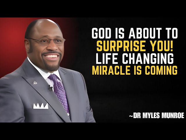 God Is About to Surprise You – Your Life Is About to Change Forever! || BEST SPEECH BY DR MYLES