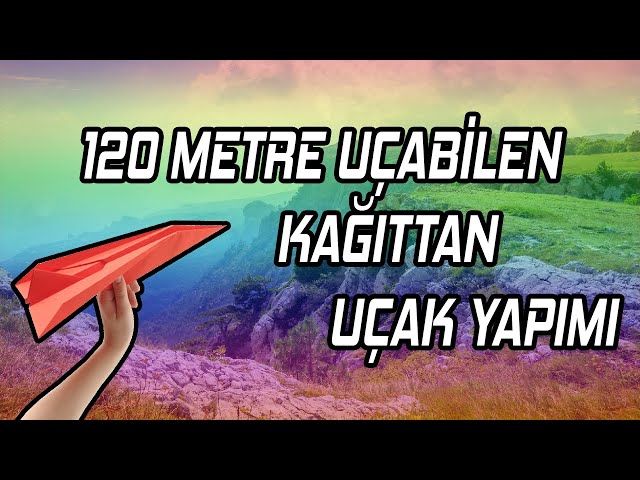 120 Metre Uçabilen Dünyanın En Hızlı Kağıttan Uçağı Yapımı