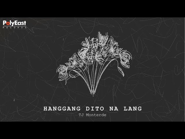 TJ Monterde - Hanggang Dito Na Lang (Official Lyric Video)