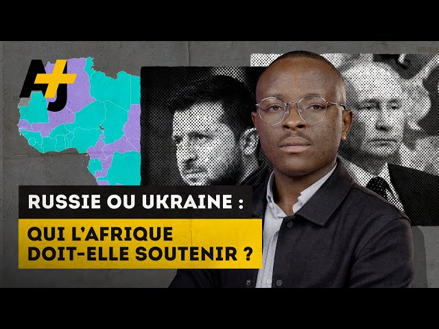 LA POSITION DE L’AFRIQUE CONCERNANT LA GUERRE EN UKRAINE