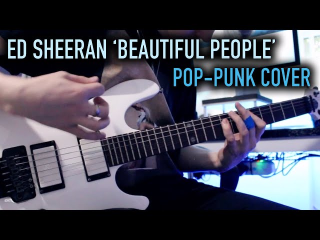 Ed Sheeran 'Beautiful People' [Pop-Punk Cover]