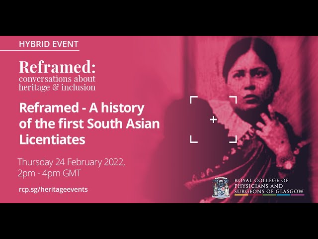 Reframed- A history of the first South Asian Licentiates