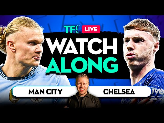 MAN CITY vs CHELSEA LIVE Watchalong with Mark GOLDBRIDGE