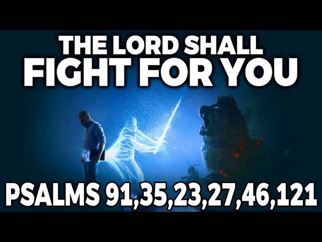 Psalm 91 - Psalm 23 - Psalm 35 | Most Powerful Prayers To Break Evil Bonds