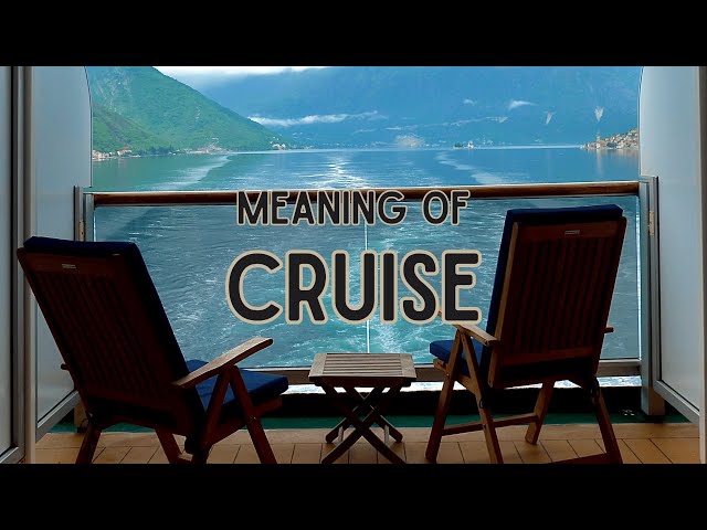 What is the meaning of Cruise?