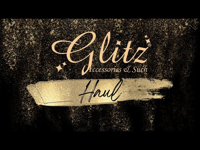 Glitz Accessories & Such Haul | October, November, December '24