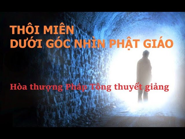 VẤN ĐÁP PHẬT PHÁP l  THÔI MIÊN DƯỚI GÓC NHÌN PHẬT HỌC - Hòa thượng Pháp Tông thuyết giảng