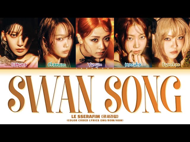 LE SSERAFIM (르세라핌) - "Swan Song" (Color Coded Lyrics Eng/Rom/Han/가사)