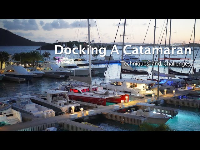 How To Dock A Catamaran in Adverse Conditions.