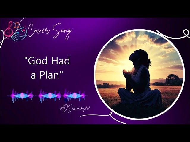 "God Had a Plan"    DSummers777