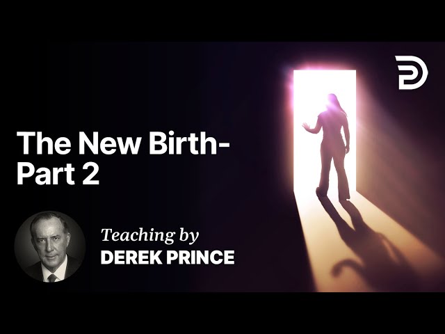 The New Birth - Part 1B (1:2)