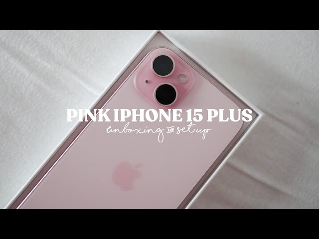 🍎 Pink iPhone 15 Plus Aesthetic Unboxing and Set Up ⚙️