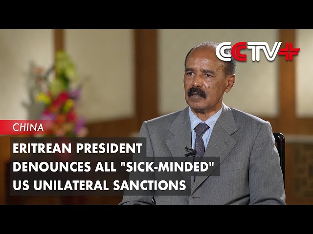 Eritrean President Denounces All "Sick-Minded" US Unilateral Sanctions