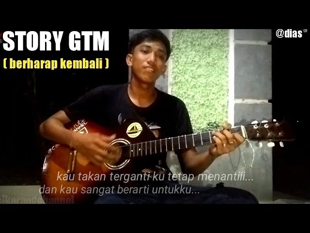 Story GTM - Berharap Kembali (cover) by,dias