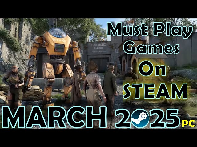 Which Games Are Taking Over Steam in March 2025?