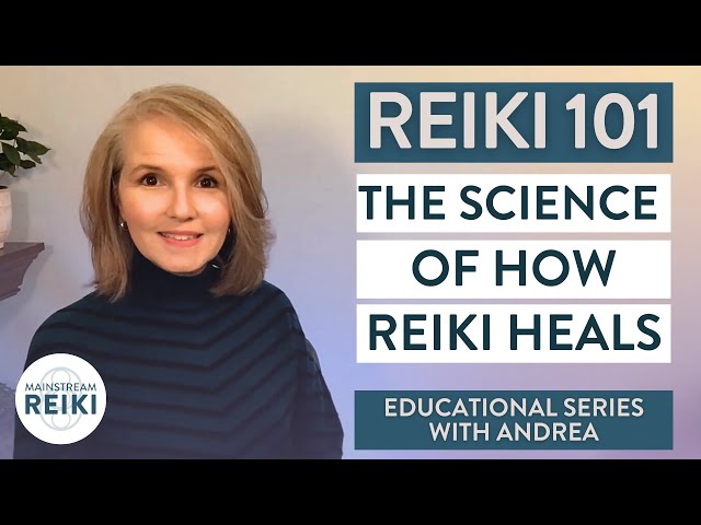 Reiki 101: Reiki Healing Explained with Science! | Video 8 in #Reiki Series