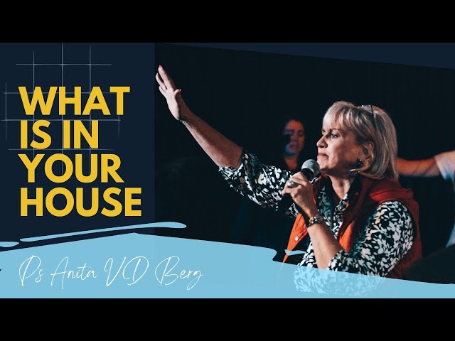 Prophetess Anita VD Berg - What do you have in your house