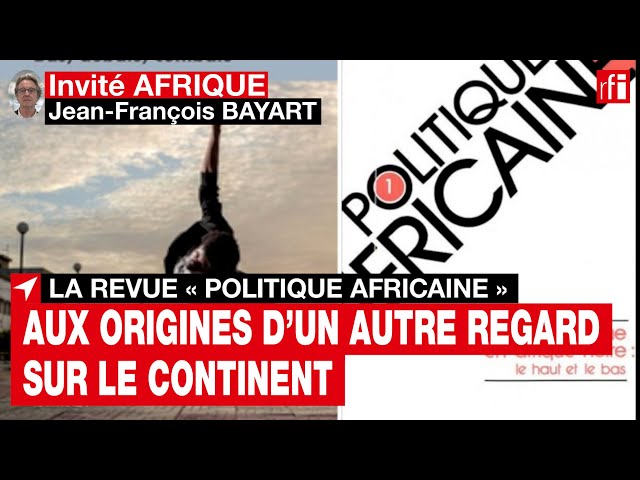 La revue « Politique africaine » : aux origines d’un autre regard sur le continent