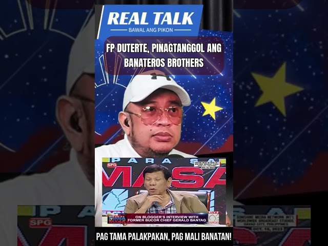 FP Duterte, pinagtanggol ang Banateros Brothers