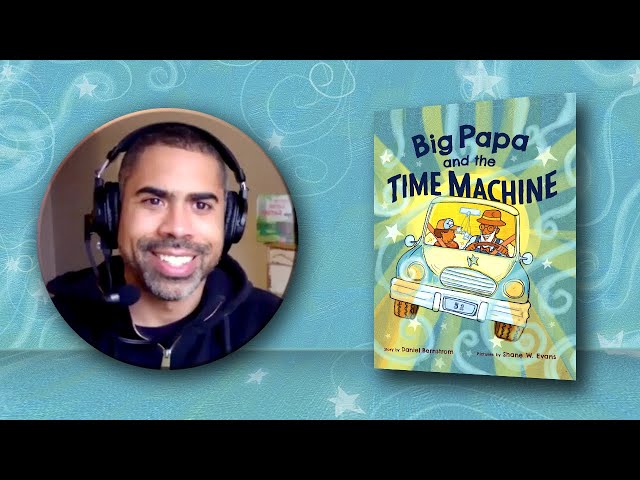 BIG PAPA AND THE TIME MACHINE | Storytime with Daniel Bernstrom