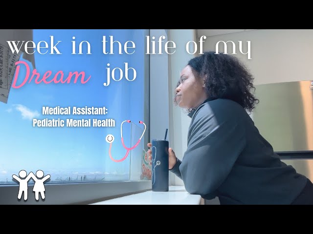 A Few Day’s In the Life of a Medical Assistant | Pediatric Mental Health Edition