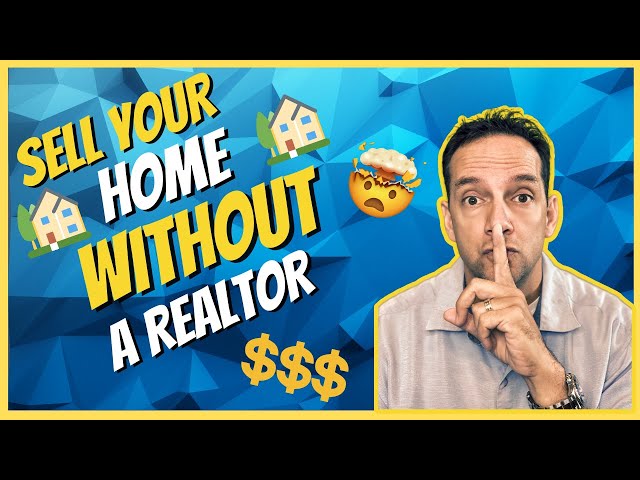 How to Sell your House Without a Realtor -10 STEPS