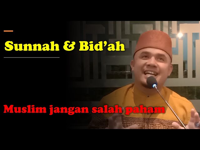 Sunnah Nabi dan Bid'ah, Muslim harus tahu - Ust Daniel Barkah S.Sy