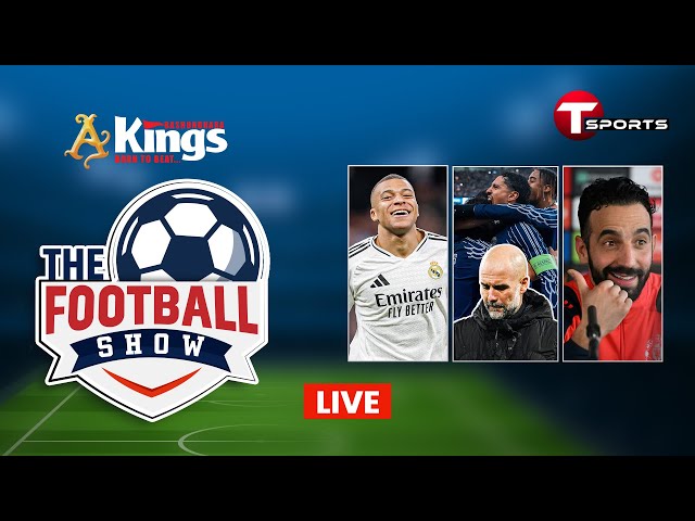 Live | The Football Show | Talk Show | Football | Football Analyst | T Sports