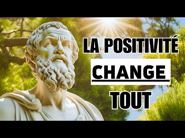 Adopte la Positivité pour Transformer ta Vie | Stoïcisme