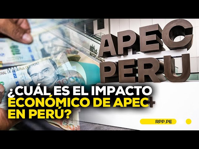 ¿Cuál es el impacto económico de APEC en Perú? #ROTATIVARPP | SEGMENTO