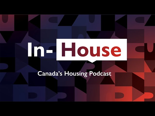 Welcome to CMHC’S In-House: Your Go-To Source for Housing Insights