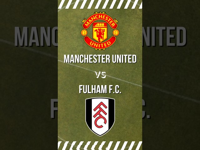 🚨 Match Day! Man United vs Fulham - Premier League 2024-25 First Match! ⚽️🔥