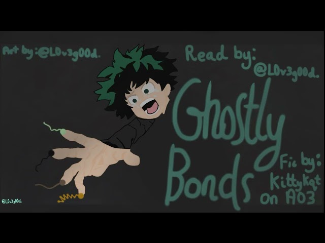 Ghostly Bonds I Chapter 6 pt. 1/2 I Mha Podfic I Read by *~L0v3g00d~* I Read desc I