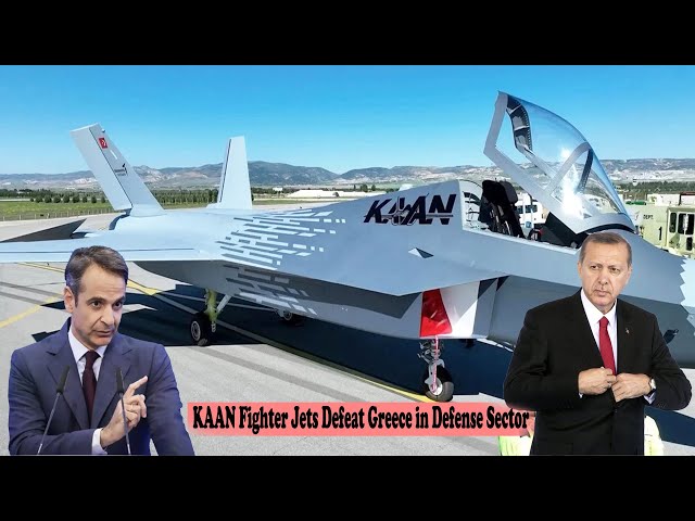 Turkey's Defense Industry Revolution, Kaan Fighter Jets beat Greece in Defense Sector