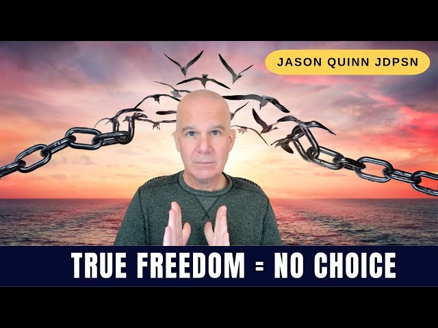 True Freedom = No Choice