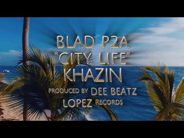 BLAD P2A x KHAZIN - CITY LIFE (Official Lyric Visualizer)