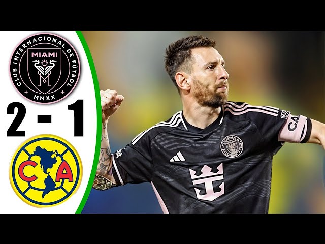 Messi Back 💥 Inter Miami vs Club America 2-1 - All Goals & Highlights - 2025