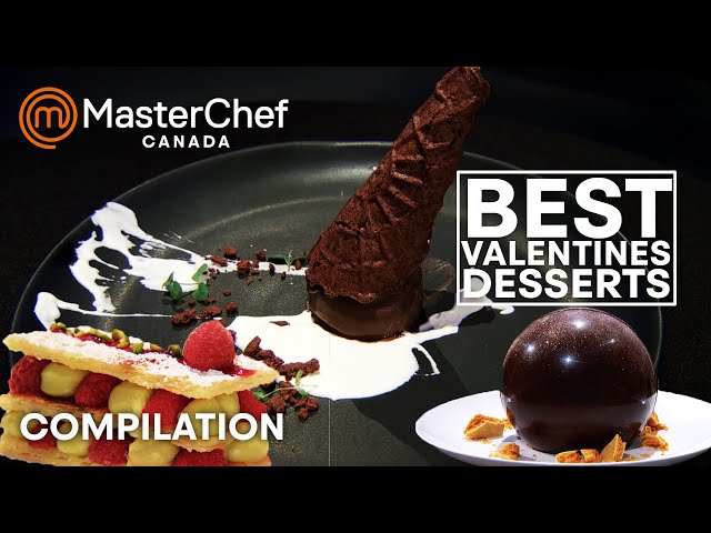 Best Valentine's Day Desserts | MasterChef Canada | MasterChef World