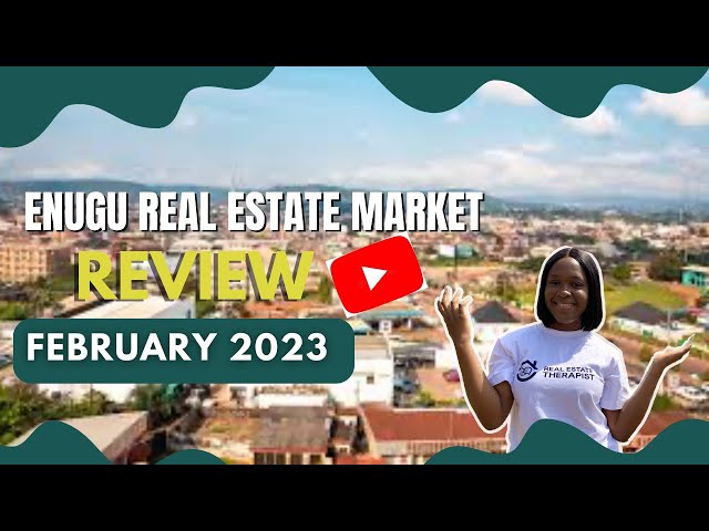 Enugu Real Estate Market Review || February 2023 || 2023 Real Estate Investing In Nigeria