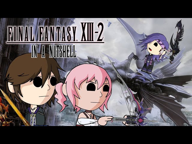 Final Fantasy XIII-2 In a Nutshell! (Animated Parody)