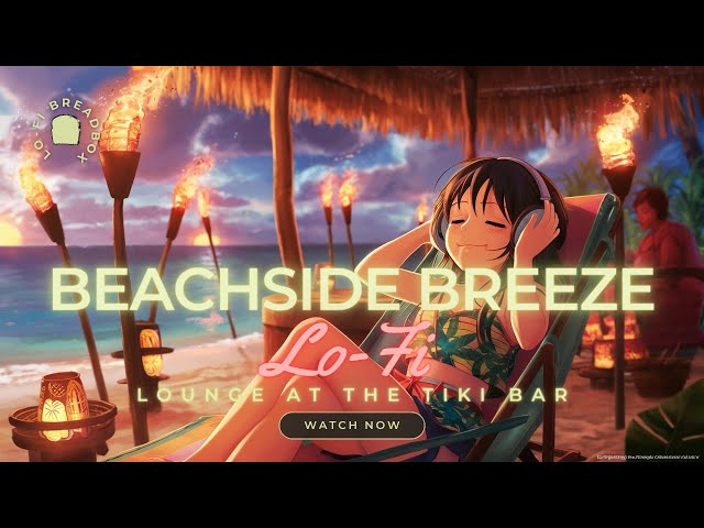 Beachside Breeze: Lo-Fi Lounge at the Tiki Bar