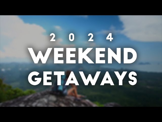 Top 10 Best Weekend Getaways 2024 | Bucket List Travel