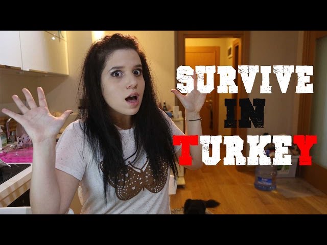 SURVIVE IN TURKEY ??!