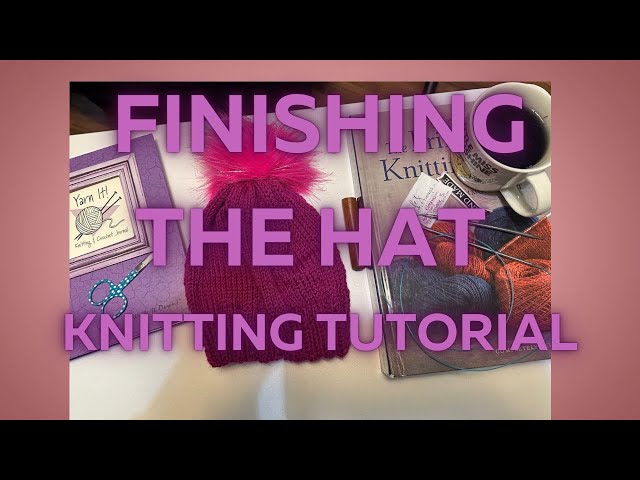 Finishing The Knit Hat