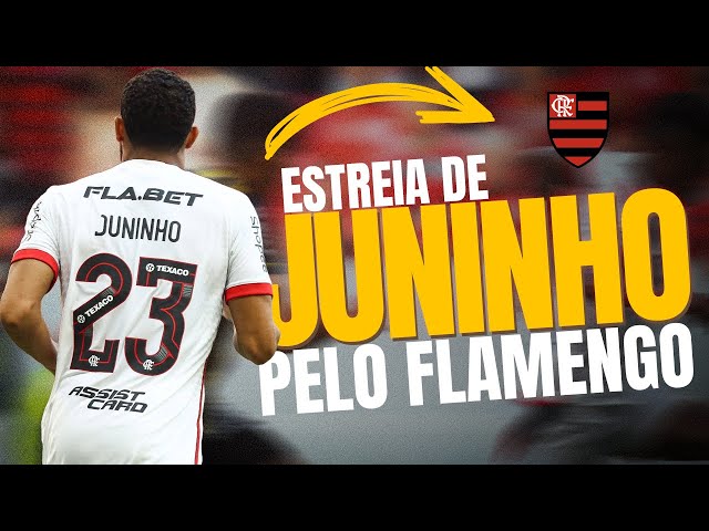 ESTREIA DE JUNINHO PELO FLAMENGO (25/01/2025) - IMAGEM HD