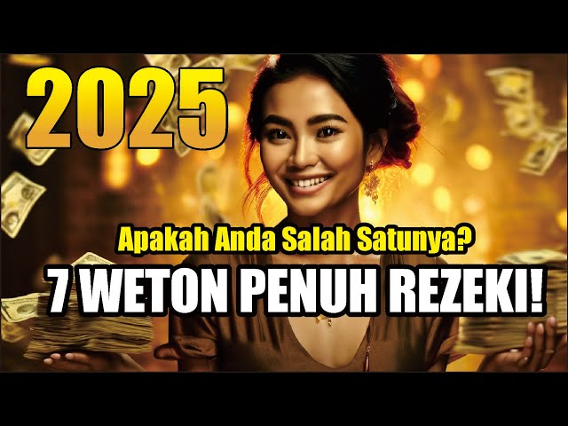 Jadi Orang Kaya di Tahun 2025? Inilah 7 Weton dengan Energi Kesuksesan Luar Biasa!.