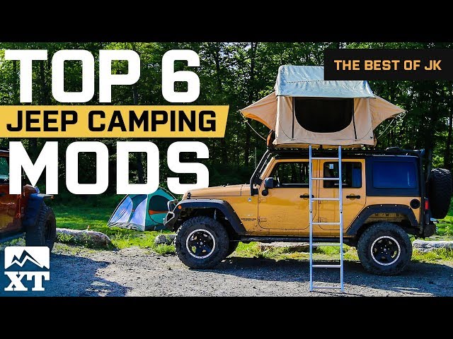 The Best Jeep Wrangler Camping Mods and Outdoor Gear For Off-Road Adventures