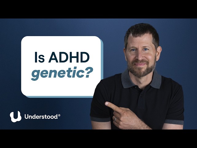 Is ADHD genetic? | Experts answer the internet’s biggest questions on what causes ADHD