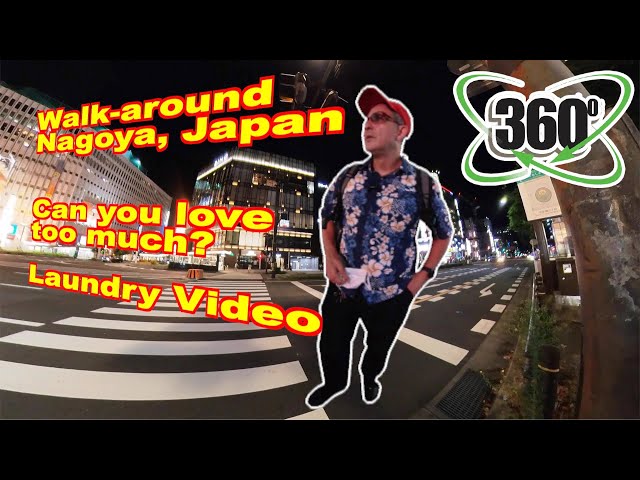 Can you love too much? Nagoya Walk Around Laundry Video (360 video)