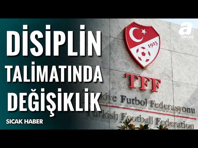 TFF'den Futbol Disiplin Talimatı'nda Değişiklik! / A Spor / Panorama / 14.02.2025